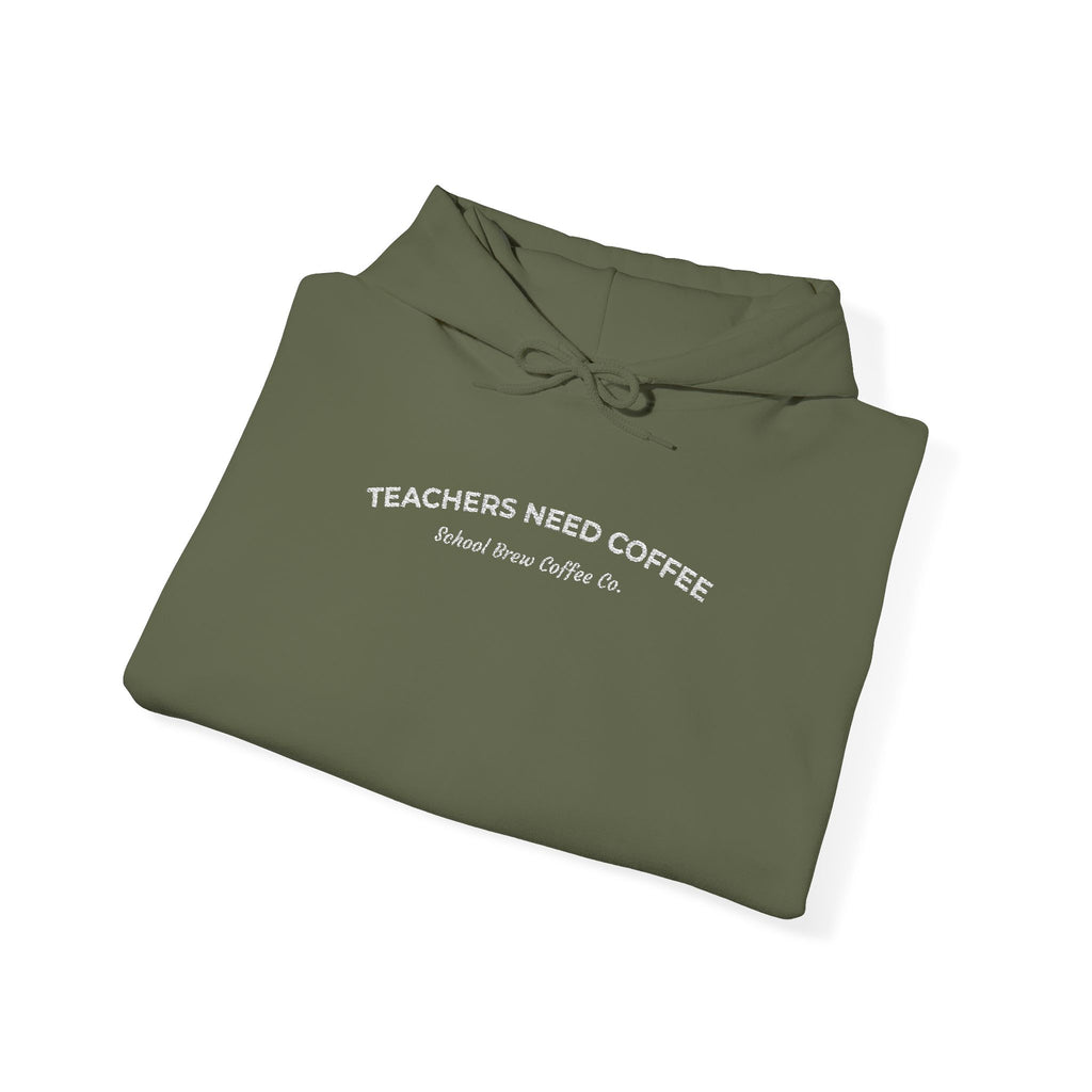 "Teachers Need Coffee" - Hoodie