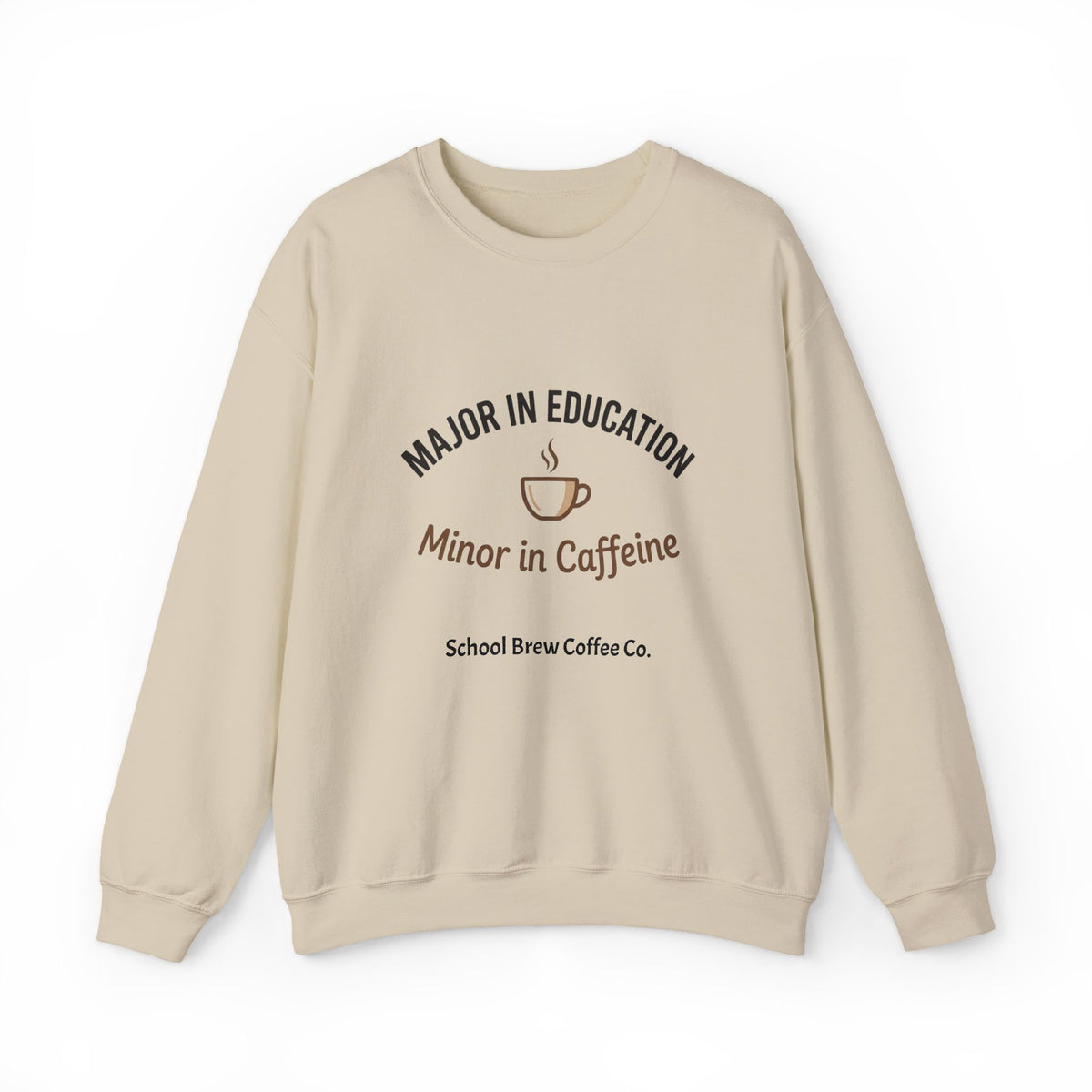 "Major in Education, Minor in Caffeine" Crewneck