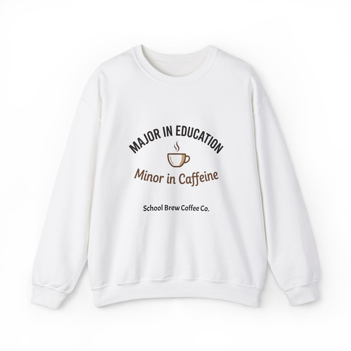 "Major in Education, Minor in Caffeine" Crewneck