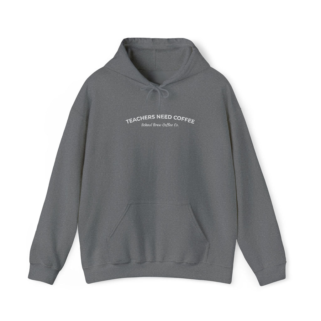 "Teachers Need Coffee" - Hoodie